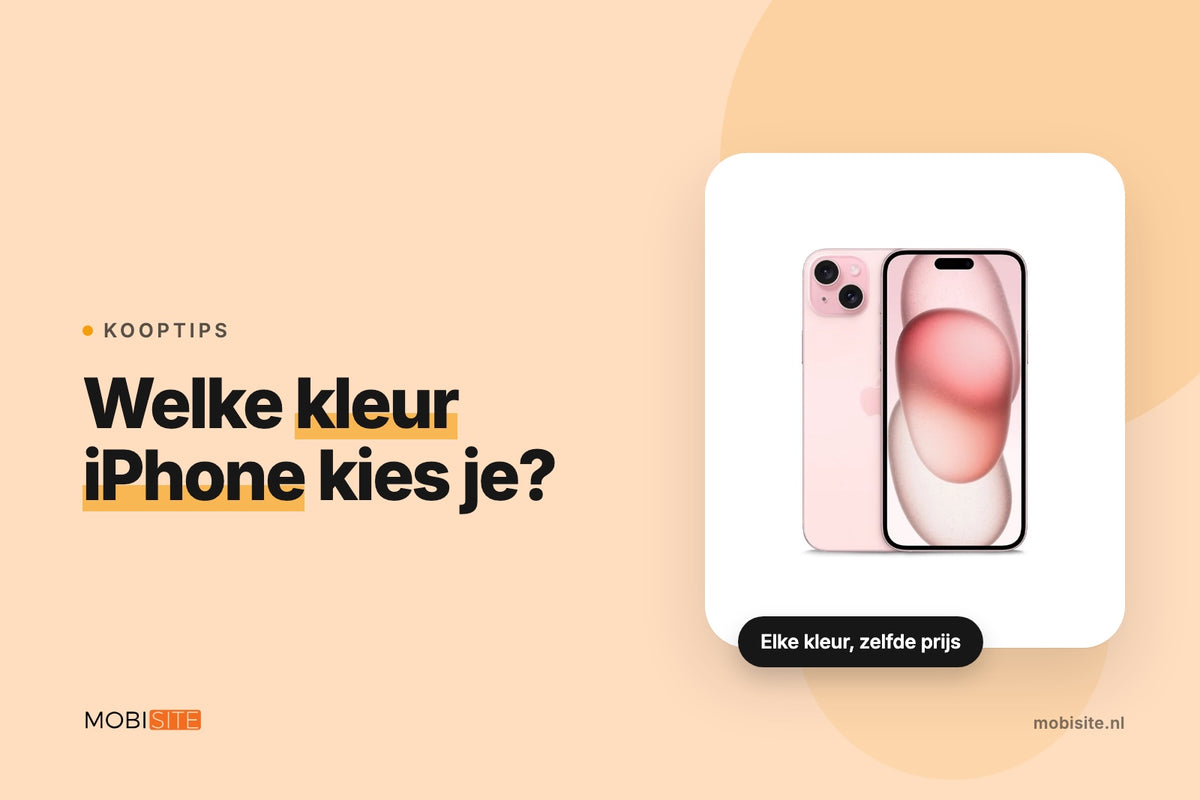 Welke kleur iPhone kies je? Alle kleuren per model op een rij | Mobisite vertelt