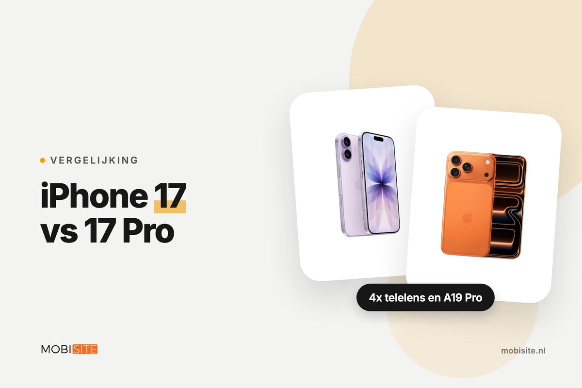 iPhone 17 vs iPhone 17 Pro: wat is het verschil? | Mobisite vertelt