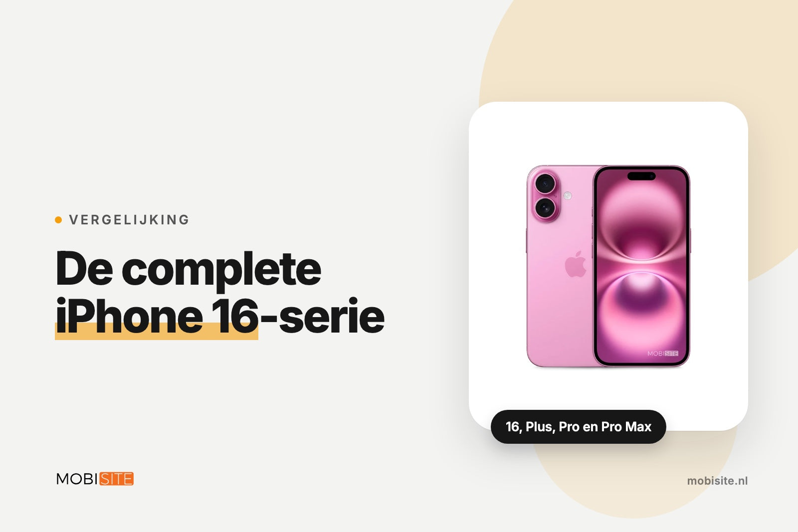 Ontdek de complete iPhone 16-serie | Mobisite vertelt